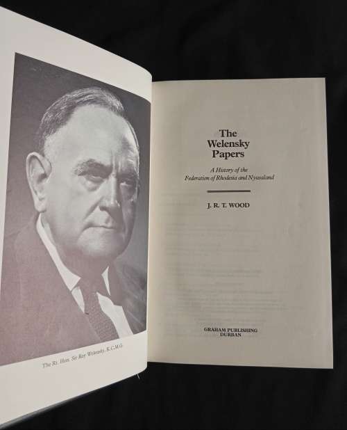 The Welensky Papers by J. R. T. Wood