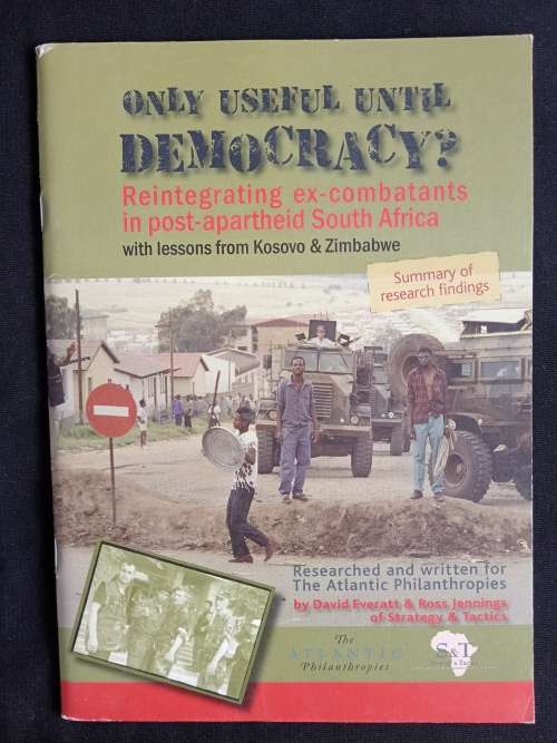 Only Useful until Democracy? - Researched/Written by David Everatt & Ross Jennings