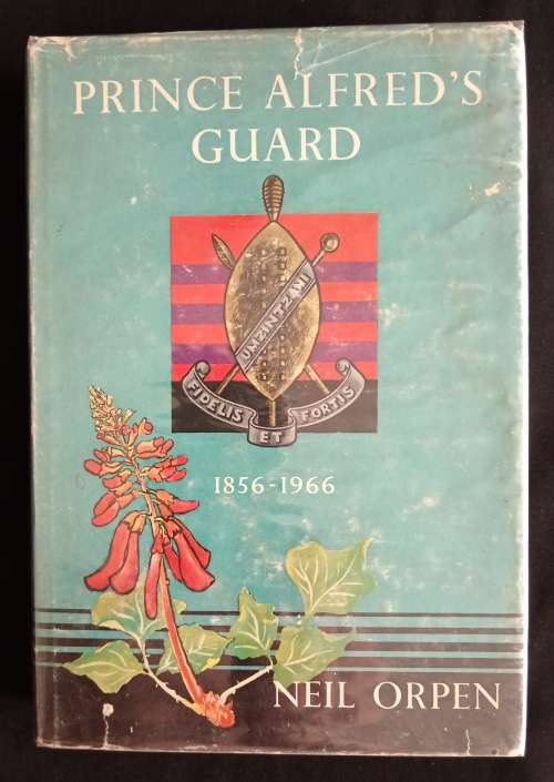 Prince Alfred`s Guard 1856-1966 by Neil Orpen