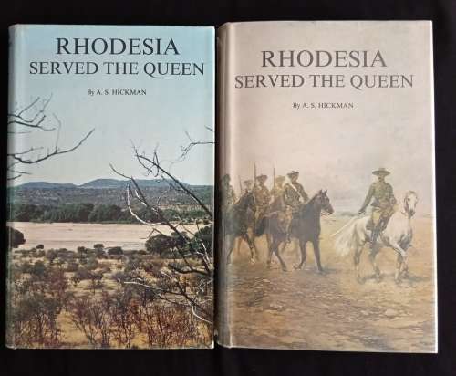 Rhodesia Served The Queen by A. S. Hickman