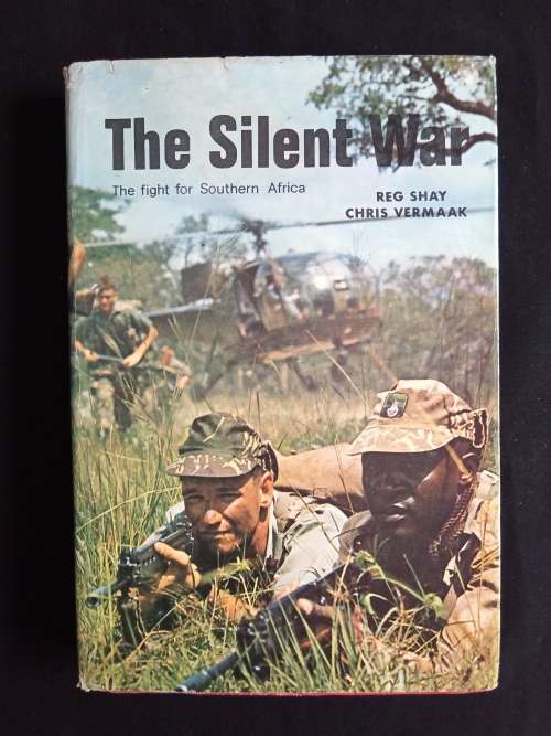 The Silent War: The fight for Southern Africa by Reg Shay & Chris Vermaak