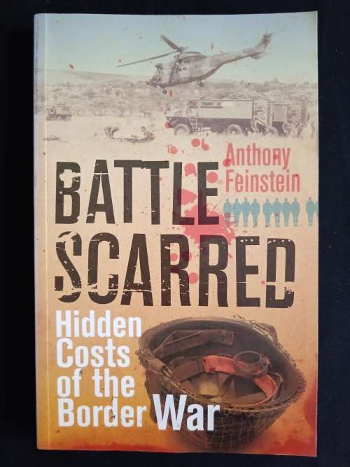 Battle Scarred: Hidden Costs of the Border War by Anthony Feinstein