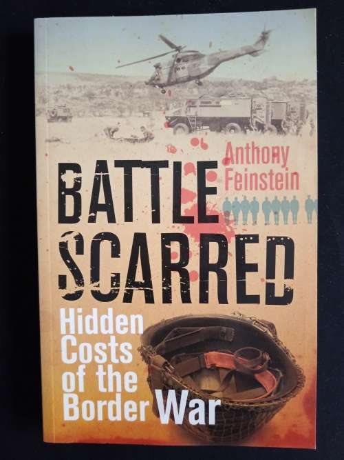 Battle Scarred: Hidden Costs of the Border War by Anthony Feinstein