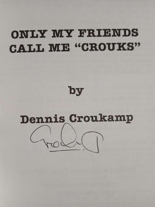 Only My Friends Call Me `Crouks` - Rhodesian Reconnaissance Specialist by Dennis Croukamp