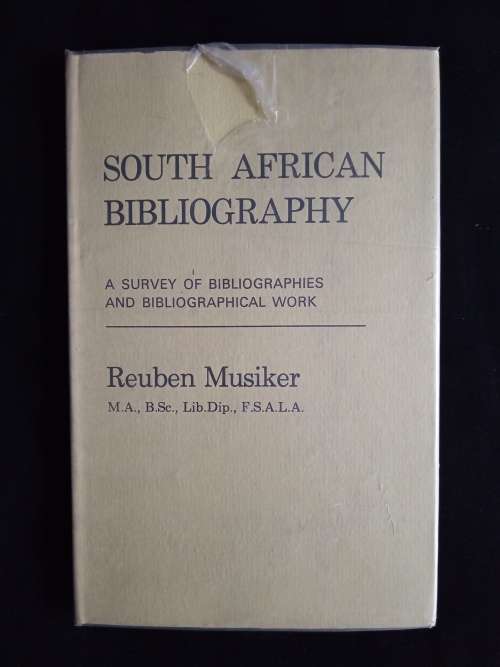 South African Bibliography: A Survey of Bibliographies & Bibliographical Work by Reuben Musiker