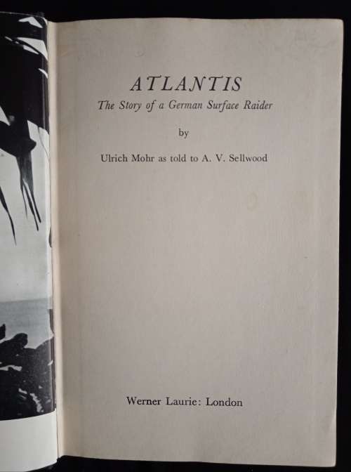 Atlantis: The Story of a German Surface Raider by Ulrich Mohr as told to A. V. Sellwood