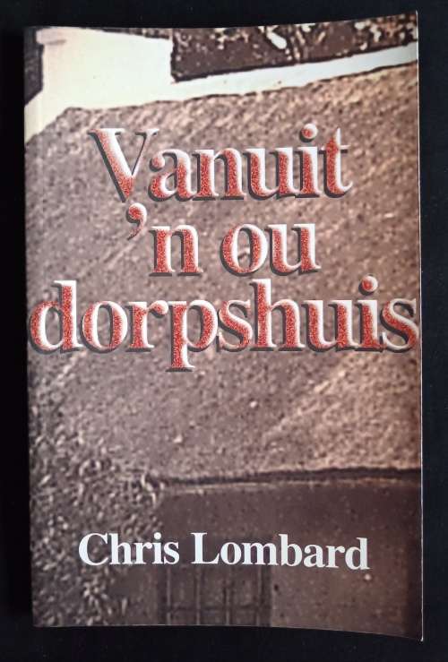 Vanuit ń Ou Dorpshuis by Chris Lombard