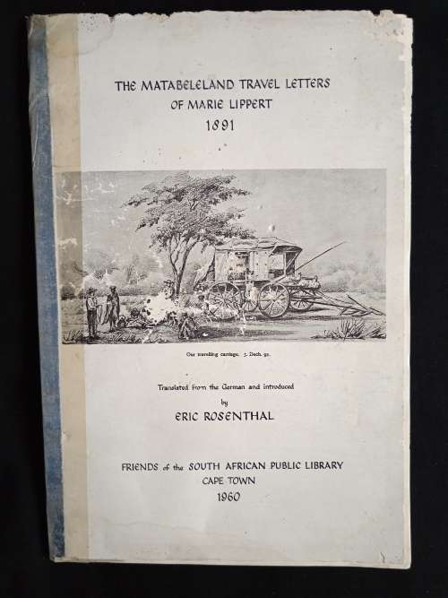 The Matabeleland Travel Letters of Marie Lippert 1891 by Eric Rosenthal