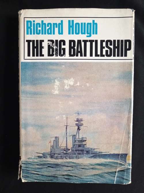The Big Battleship or The Curious Career of H. M. S. Agincourt by Richard Hough
