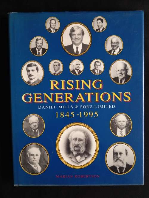 Rising Generations: Daniel Mills & Sons Limited 1845-1995 by Marian Robertson