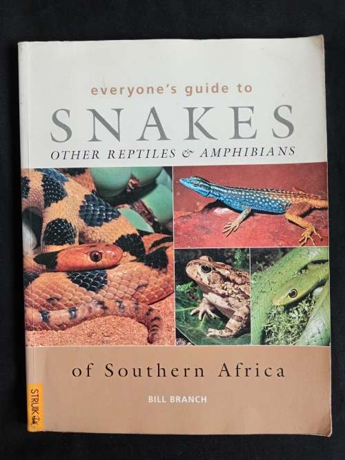 Everyone`s Guide to Snakes, other Reptiles & Amphibians of Southern Africa by Bill Branch