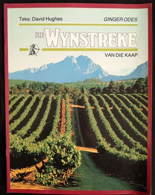 Die Wynstreke van Die Kaap by Ginger Odes & David Hughes