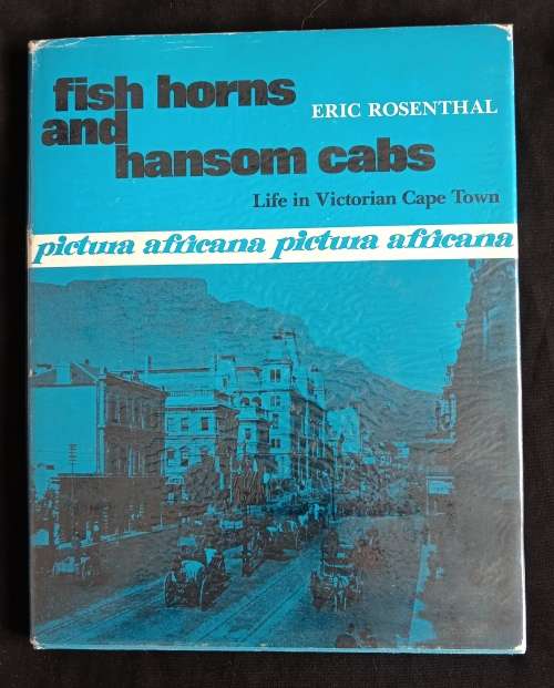 Fish Horns & Hansom Cabs: Life in Victorian Cape Town by Eric Rosenthal