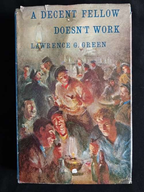 A Decent Fellow Doesn`t Work by Lawrence G. Green