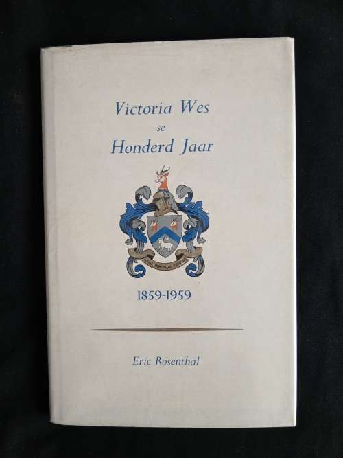 Victoria Wes se Honderd Jaar 1859-1959 by Eric Rosenthal