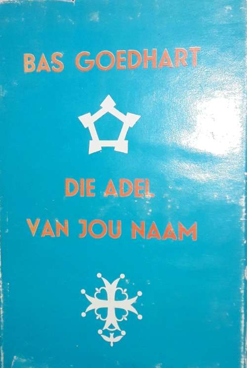 Die Adel Van Jou Naam - Bas Goedhart