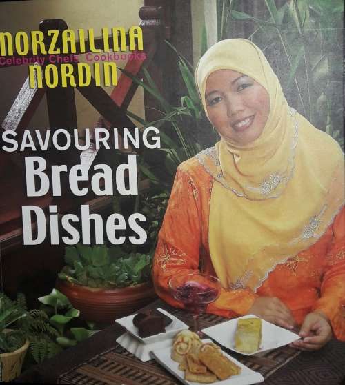 Savouring Bread Dishes - Norzailina Nordin