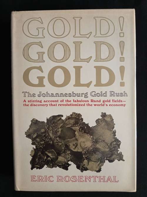 Gold! Gold! Gold! The Johannesburg Gold Rush by Eric Rosenthal