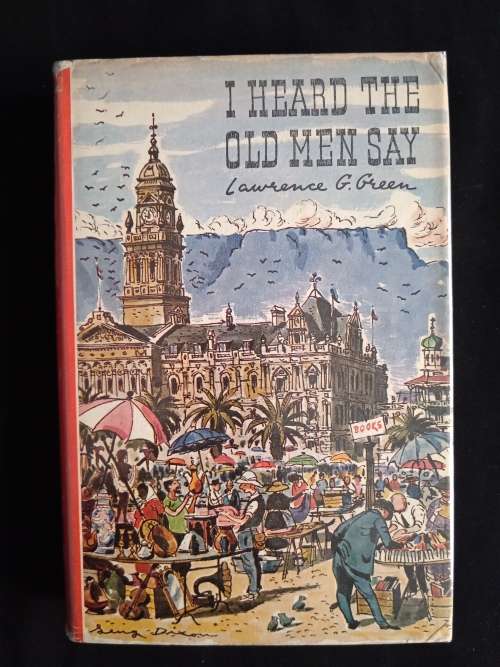 I Heard The Old Men Say by Lawrence G. Green