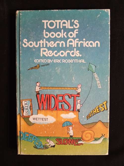 TOTAL`S book of Southern African Records - Edited by Eric Rosenthal