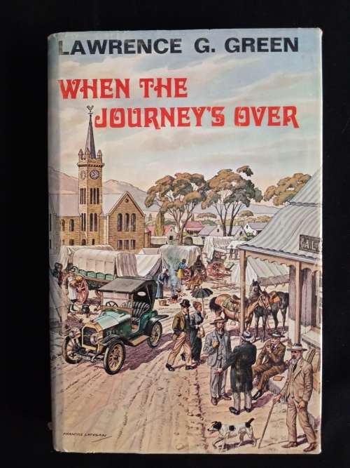 When The Journey`s Over by Lawrence G. Green