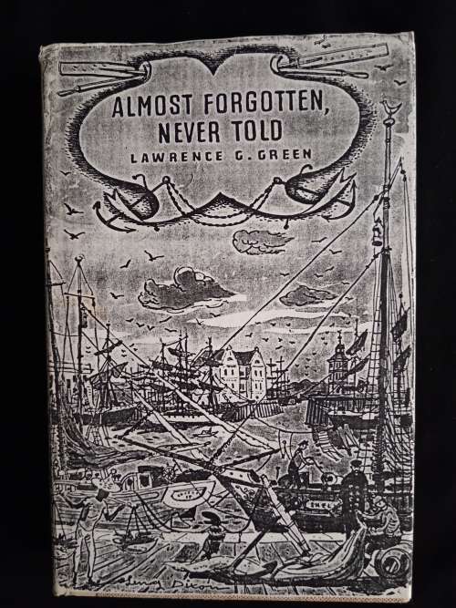 Almost Forgotten, Never Told by Lawrence G. Green