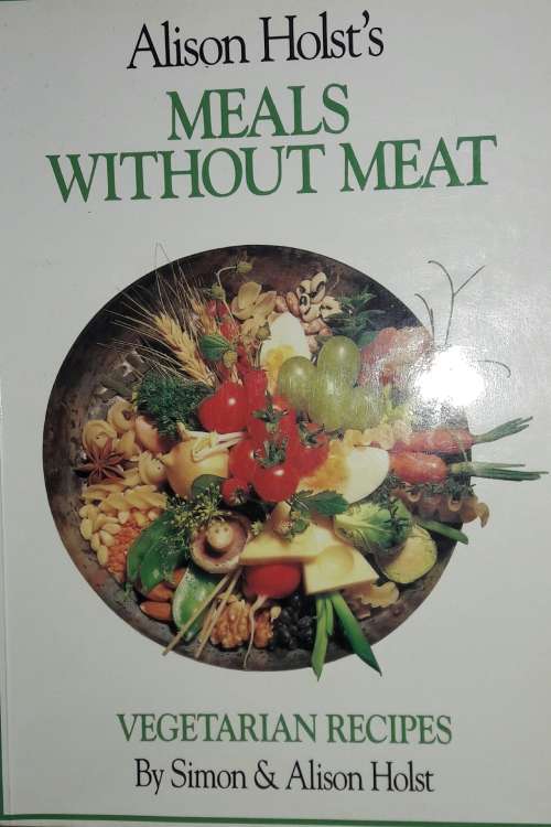 Meals Without Meat - Simon & Alison Holst