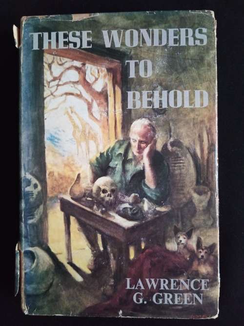 These Wonders to Behold by Lawrence G. Green