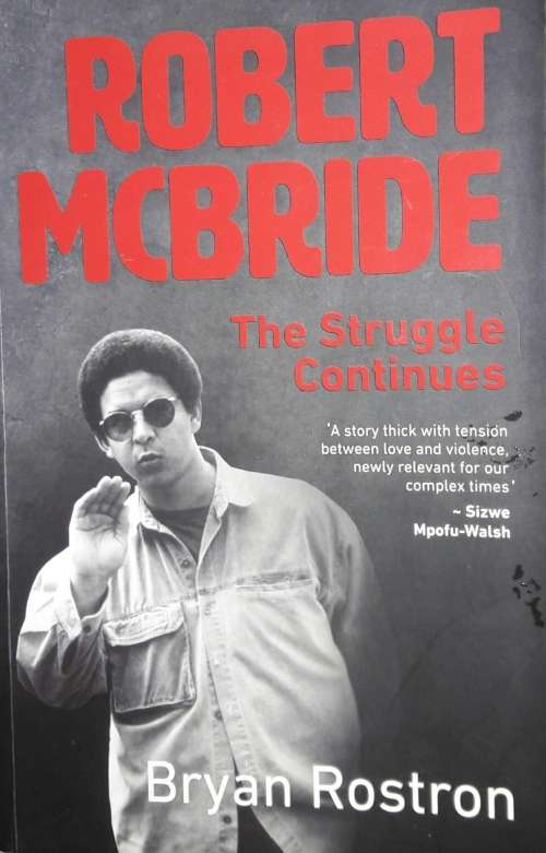 Robert McBride - The Struggle Continues - Bryan Rostron