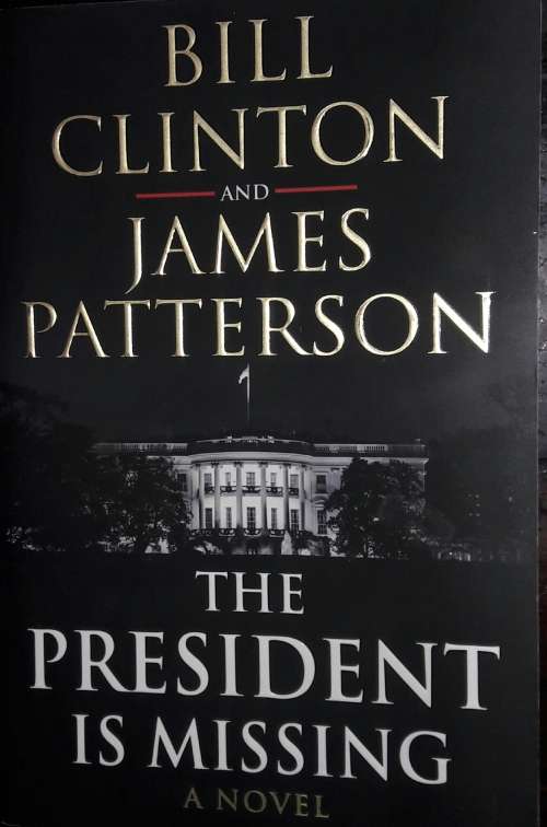 The President Is Missing - Bill Clinton and James Patterson