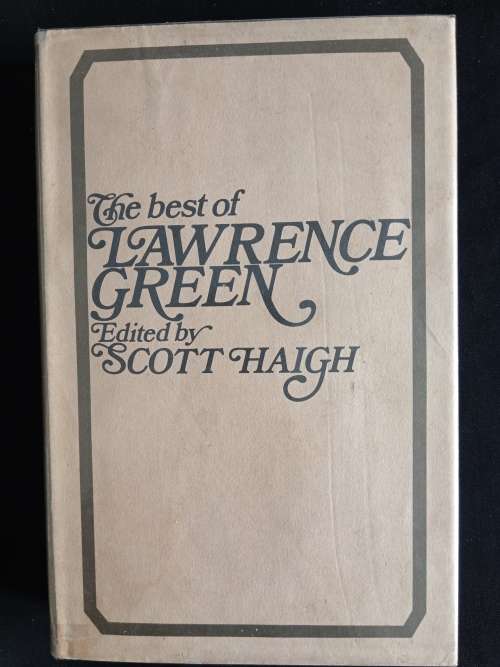 The Best of Lawrence Green - Edited by Scott Haigh