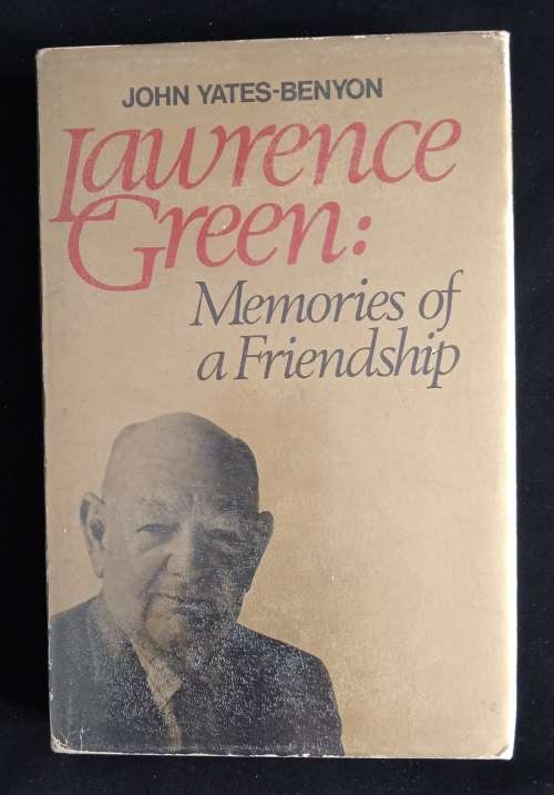Lawrence Green: Memories of a Friendship by John W. Yates-Benyon