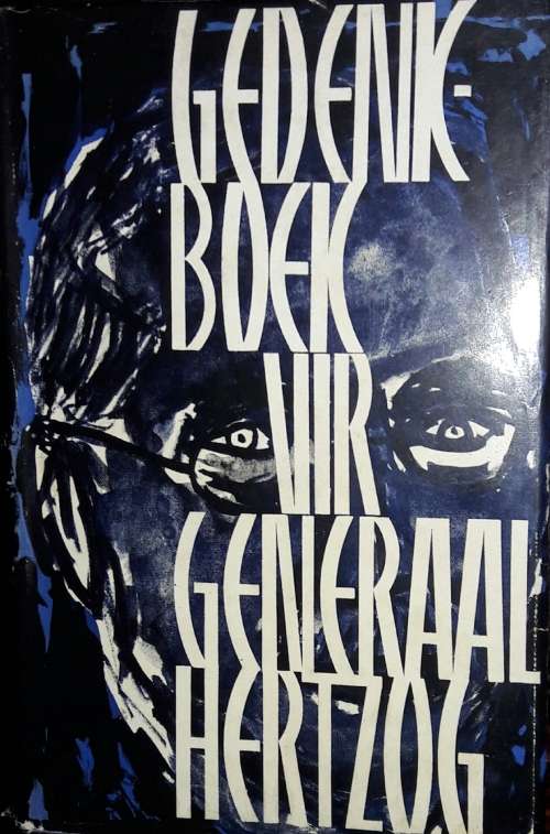 Gedenkboek Generaal J B M Hertzog - Die Suid-Afrikaanse Akademie Wir Wetenskap en Kuns