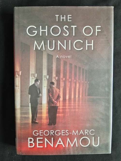 The Ghost of Munich by Georges-Marc Benamou - Translated by the French by Shaun Whiteside