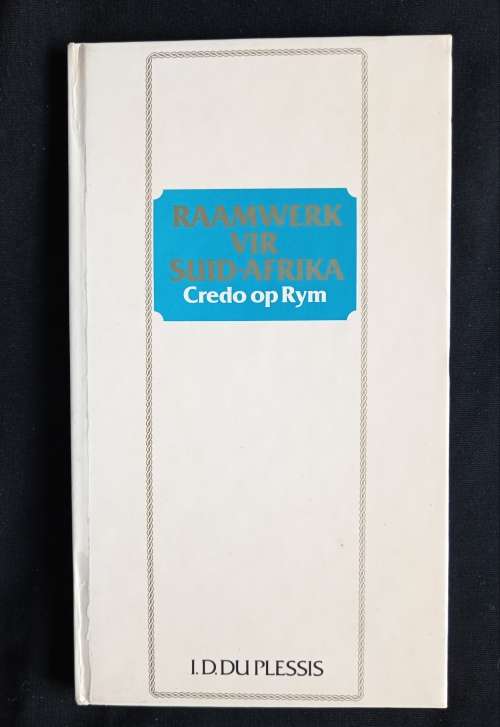 Raamwerk vir Suid-Afrika: Credo op Rym by I. D. du Plessis