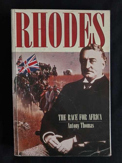 Rhodes: The Race for Africa by Anthony Thomas