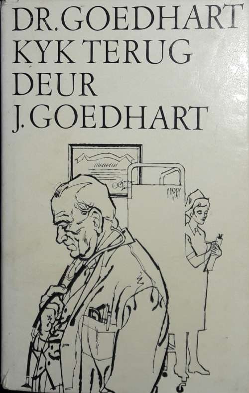 Dr Goedhart Kyk Terug - J G Goedhart