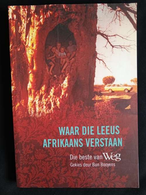 Waar die Leeus Afrikaans verstaan: Die Beste van Weg - Gekies deur Bun Booyens