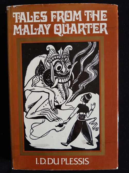 Tales from the Malay Quarter by I. D. du Plessis