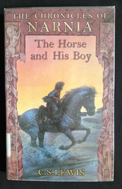 The Chronicles of Narnia 3: The Horse & His Boy by C. S. Lewis