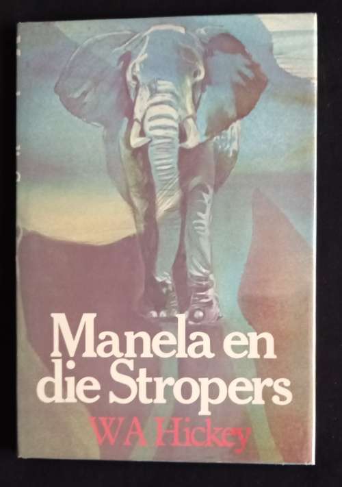 Manela en die Stropers by W A Hickey