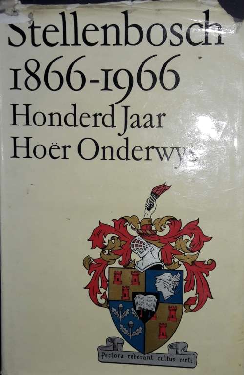 Stellenbosch 1866 - 1966 - Honder Jaar - Hoer Onderwys