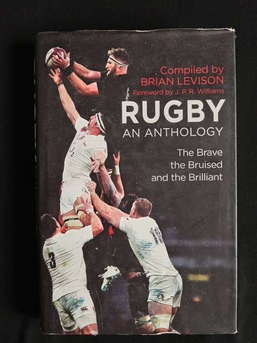 Rugby: An Anthology - The Brave, the Bruised & the Brilliant by Brian Levison