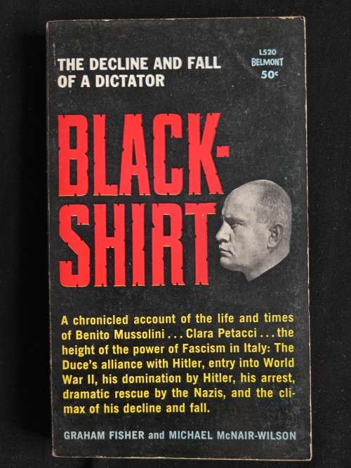 Black-Shirt: The Decline & Fall of a Dictator by Graham Fisher & Michael McNair-Wilson