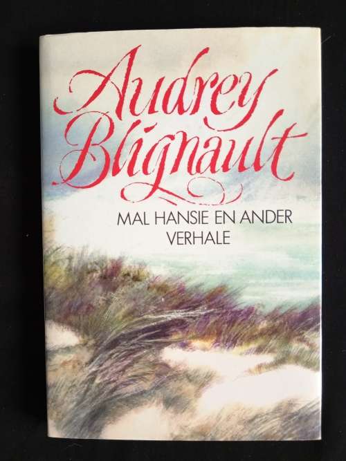 Mal Hansie en Ander verhale by Audrey Blignault