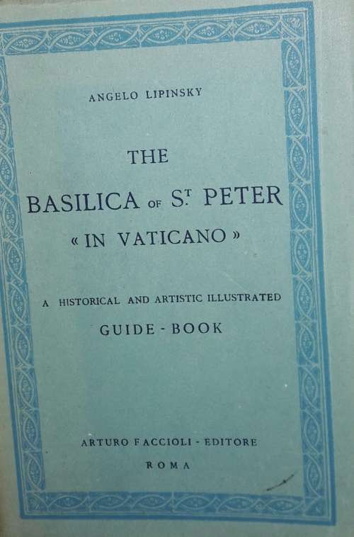 The Basilica Of St Peter ``In Vaticano``  - Angelo Lipinsky