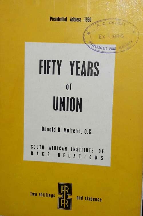 Fifty Years Of Union - Donald B Molteno Q.C.