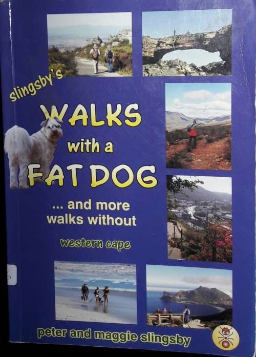 Slingsby`s Walks With A Fat Dog ... And More Without - Peter & Maggie Slingsby