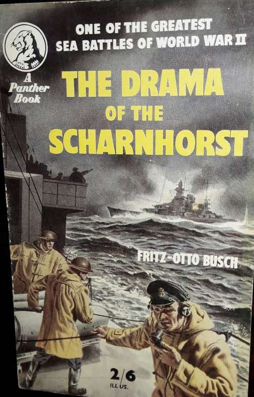 The Drama Of The Scharnhorst -Fritz-Otto Busch