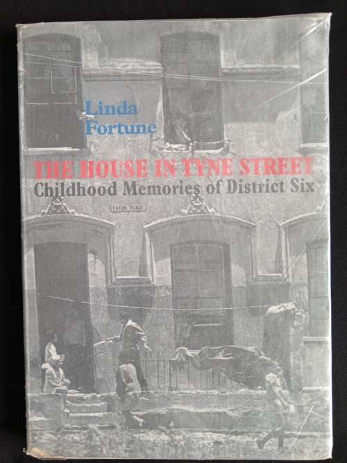 The House in Tyne Street: Childhood Memories of District Six by Linda Fortune